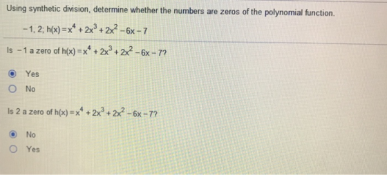 Using synthetic division, determine whether the numbers are zeros of the polynomial function. - 1, 2; h(x)=x* + 2x + 2x² - 6x