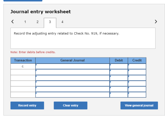 Journal entry worksheet 2 4 Record the adjusting entry related to Check No. 919, if necessary. Note: Enter debits before cred