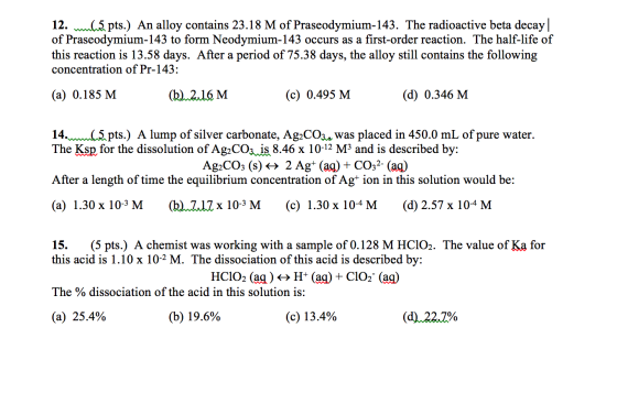 12. mulu5 pts.) An alloy contains 23.18 M of Praseodymium-143. The radioactive beta decay| of Praseodymium-143 to form Neodym