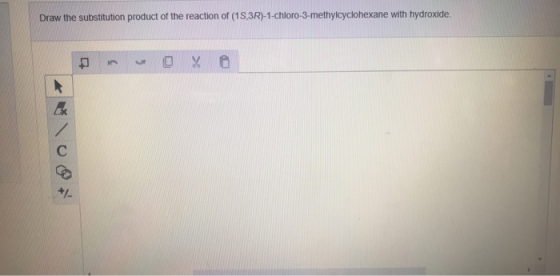 Draw the substitution product of the reaction of (1 S,3R)-1-chloro-3-methylcyclohexane with hydroxide.