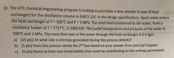 10. The UTC chemical engineering program is looking to purchase a new reboiler (a type of heat ZUVOR exchanger) for the disti