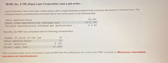 TB MC Qu. 2-135 (Algo) Lupo Corporation uses a job-order... Lupo Corporation uses a job-order costing system with a single pl