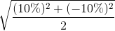(10%)2+(-10%)2