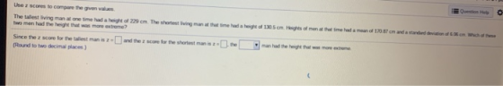 Question Hella is of men att mellan 107 onwardadd which Uhe scores to compare the given aus The tallest living man wtore time