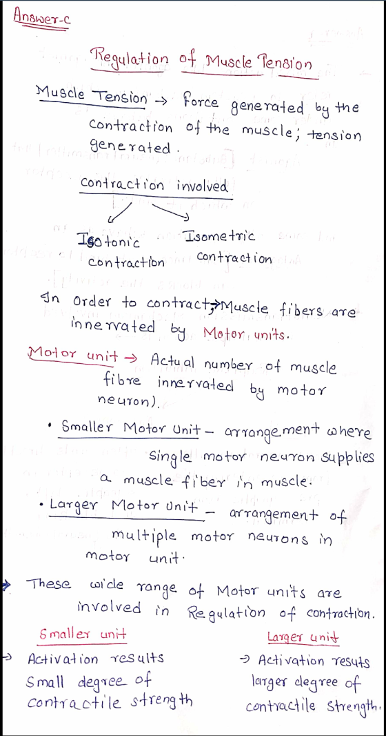 Answer-c Regulation of Muscle Tension Muscle Tension → Force generated by the contraction of the muscle; tension generated. c