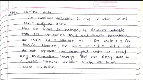 DATE -nomina) variable is-on e in chich-Values cate gapize Gerecdersvab categoxize male cand female espondents Hou even the values of 142 inthis-cad ey are simply_ used a fo donot xepregenan aicameon a lehels.Nominaleiable can be use to olo.