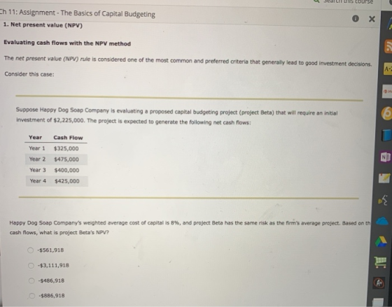 h 11: Assignment - The Basics of Capital Budgeting 1. Net present value (NPV) Evaluating cash flows with the NPV method The n