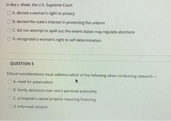 In Roe v. Wade, the U.S. Supreme Court A. denied a womans right to privacy B. denied the states interest in protecting the