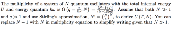 The multiplicity of a system of N quantum oscillators with the total internal energy U and energy quantum a is Ω(,- ,N) = and