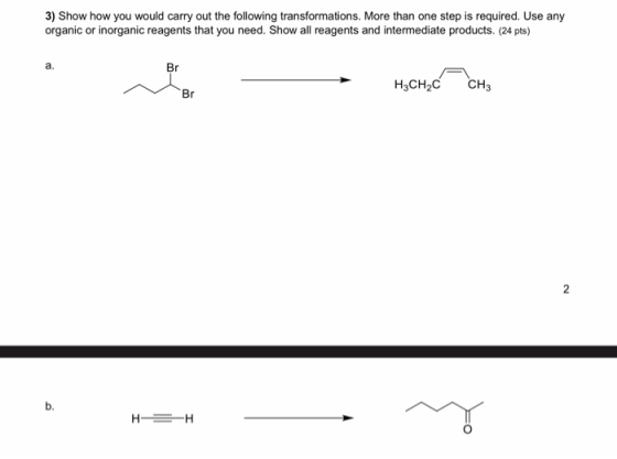 3) Show how you would carry out the following transformations. More than one step is required. Use any organic or inorganic r