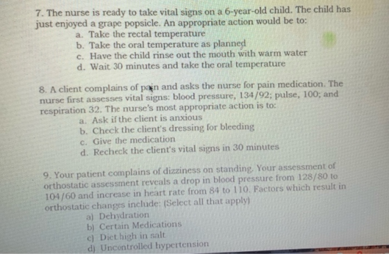 7. The nurse is ready to take vital signs on a 6-year-old child. The child has just enjoyed a grape popsicle. An appropriate