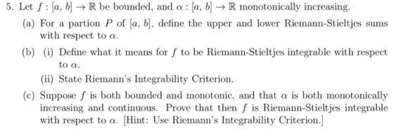 5. Let f : [a, b] → R be bounded, and a : [a, b] → R monotonically increasing, (a) For a partion P of (a, b), define the uppe