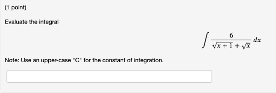 (1 point) Evaluate the integral I va tit va de Note: Use an upper-case C for the constant of integration.