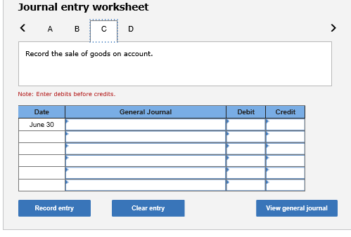 Journal entry worksheet < AB Record the sale of goods on account. Note: Enter debits before credits Date General Journal Debi