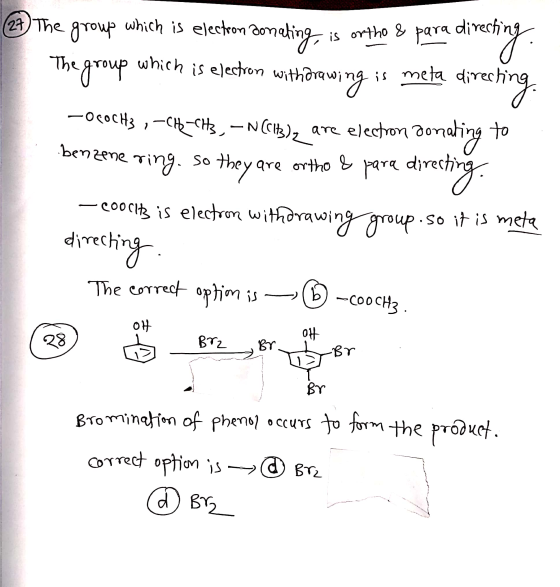 (27) The is ortho & to group which is electron sonating, para directing The group which is electron withdrawing is meta direc