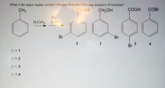 COOH COB What is the major organic product obtained from the following sequence of reactions? CH COOH CH,OH Bry H,Cro, 6 Br B