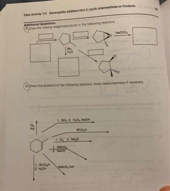 Class Activity 11C Electrophilic Addition Part C: Cyclic Intermediates or Products Additional Questions: (15)Draw the missing