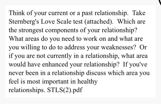 Think of your current or a past relationship. Take Sternbergs Love Scale test (attached). Which are the strongest components