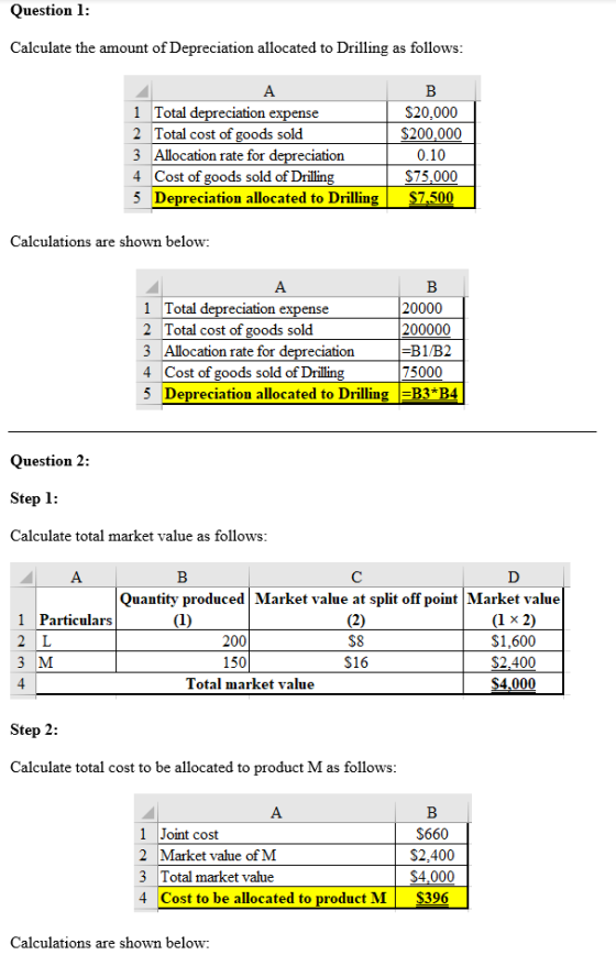 Question 1: Calculate the amount of Depreciation allocated to Drilling as follows: А 1 Total depreciation expense 2 Total cos