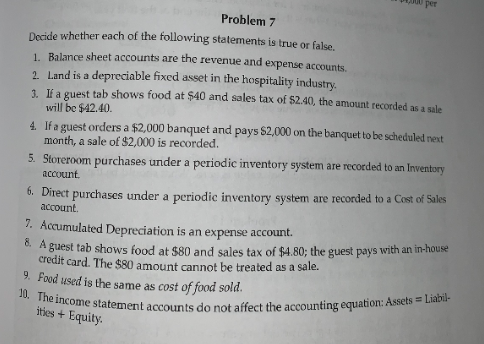 U per Problem 7 Decide whether each of the following statements is true or false, 1. Balance sheet accounts are the revenue a
