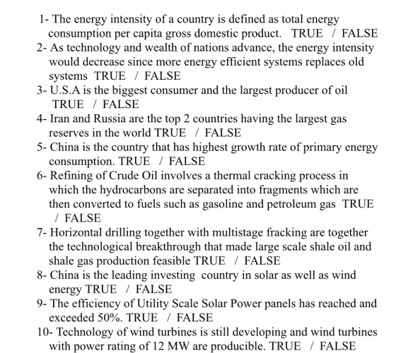 1- The energy intensity of a country is defined as total energy consumption per capita gross domestic product. TRUE / FALSE 2
