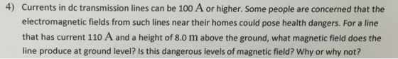 Currents in dc transmission lines can be 100 A or