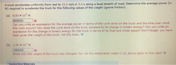 A truck accelerates uniformly from rest to 23.0 m/s in 5.4 s along a level stretch of road. Determine the average power (in W