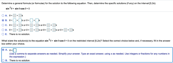 Determine a general formula (or formulas) for the solution to the following equation. Then, determine the specific solutions