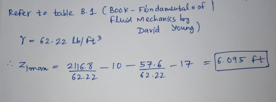 Refer to table B. 1 (Book-Fondamentals of fluid Mechanics by David r = 62.22 lb/ft² young) : Ziman -17 6.095 Ft = 2116.8 – 10