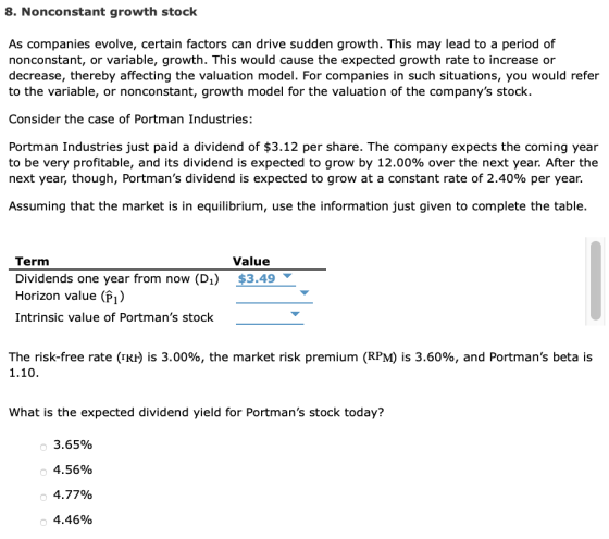 8. Nonconstant growth stock As companies evolve, certain factors can drive sudden growth. This may lead to a period of noncon