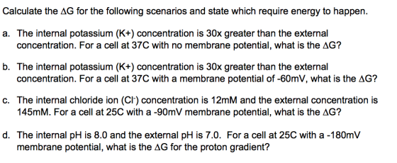 Calculate the Delta G for the following scenarios