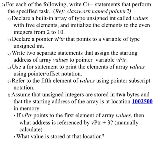 2) For each of the following, write C++ statements that perform the specified task.. (Ref: classwork named pointer2) a) Decla