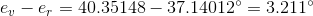 40.35148 37.14012° = 3.211 E-e