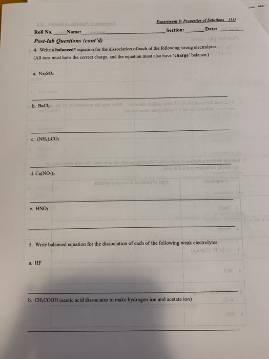 Exeeriment 9 Properties of Solutions 131 Date: iei Section: Name: nltn Roll No. Post-lab Questions (contd) 4. Write a balanc