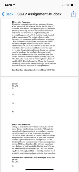 6:20 < Back SOAP Assignment #1.docx [t] 2 Days after Admission When questioned, she indicated that she had felt shot of becat
