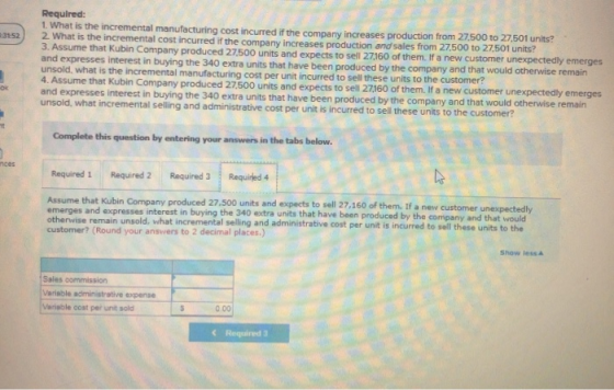 3152 Required: 1. What is the incremental manufacturing cost incurred if the company increases production from 27.500 to 27.5