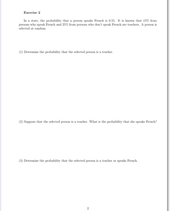 Exercise 2 In a state, the probability that a person speaks French is 0.55. It is known that 15% from persons who speak Frenc