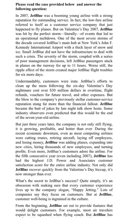 Please read the case provided below and answer the following question: In 2007, JetBlue was a booming young airline with a st