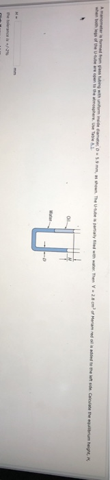 A manometer is formed from gosting with uniform inside ameter when both legs of the U-tube are open to the atmosphere. Use Ta