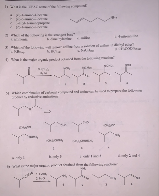 1) What is the IUPAC name of the following compound? a. (E)-1-amino-4-hexene b. (E)-6-amino-2-hexene c. 3-allyl-1-aminopropan