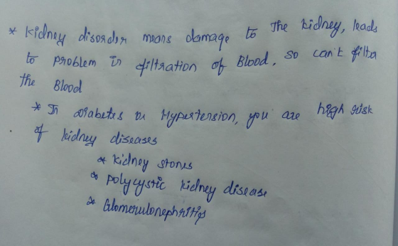 * kidney disorder means damage to the to problem oblem is filtration of Blood, so cant filter Blood are high busk not In Dia