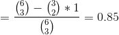 =\frac{\binom{6}{3}-\binom{3}{2}*1}{\binom{6}{3}}=0.85