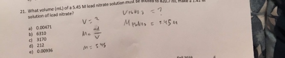 L M 21. What volume (ml) of a 5.45 M lead nitrate solution must be a to 20.7 ML M solution of lead nitrate? VPL NO 3 = ? a) 0