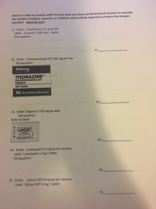 your work you must use Dimensional Analysis to calculate be required to prepare the dosages Part il: In order to receive cred