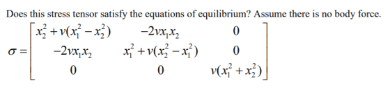 Does this stress tensor satisfy the equations of equilibrium? Assume there is no body force. 0