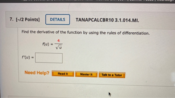 7. [-12 Points] DETAILS TANAPCALCBR10 3.1.014.MI. Find the derivative of the function by using the rules of differentiation.