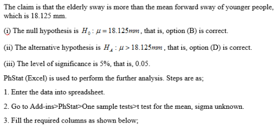 The claim is that the elderly sway is more than the mean forward sway of younger people, which is 18.125 mm. (1) The null hyp