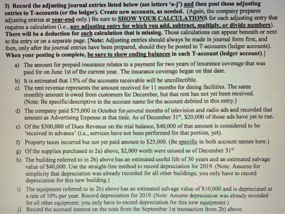 3) Record the adjusting journal entries listed below (see letters a-j) and then post those adjusting entries to T-accounts