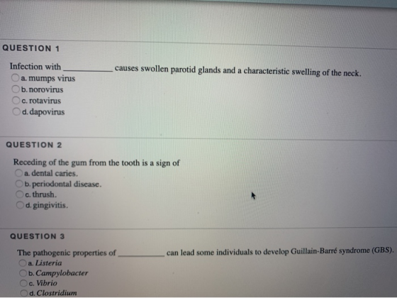 QUESTION 1 causes swollen parotid glands and a characteristic swelling of the neck. ОООО Infection with a. mumps virus b. nor