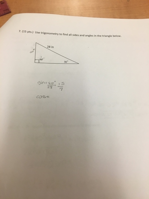 7.(15 pts.) Use trigonometry to find all sides and angles in the triangle below. 28 in 30 in5 28n